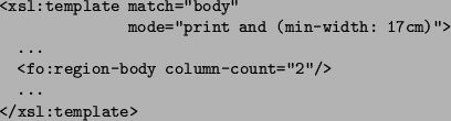 \begin{figure}\vspace{1em}\linespread{1.0}\begin{verbatim}<xsl:template match=...
...:region-body column-count=''2''/>
...
</xsl:template>\end{verbatim}\end{figure}