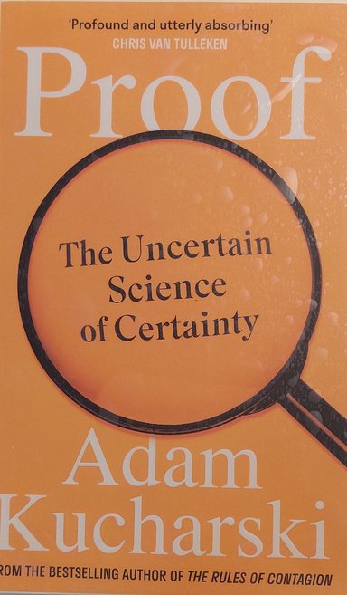 Book cover "Proof: the uncertain science of certainty"