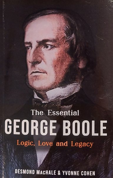 Book cover "The essential George Boole : logic, love and legacy"