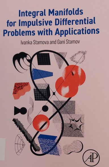 Book cover "Integral manifolds for impulsive differential problems with applications"